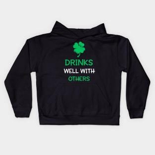 St. Patrick's Day Drinks Well With Others Kids Hoodie